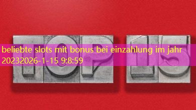 beliebte slots mit bonus bei einzahlung im jahr 2023