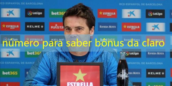 número para saber bônus da claro